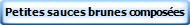 Petites sauces brunes composes