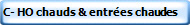 C- HO chauds & entres chaudes