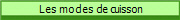  Les modes de cuisson