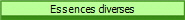 Essences diverses