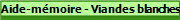  Aide-mmoire - Viandes blanches