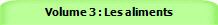 Volume 3 : Les aliments