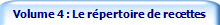 Volume 4 : Le rpertoire de recettes