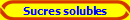 Sucres solubles