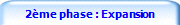 2me phase : Expansion