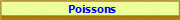  Poissons