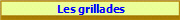  Les grillades