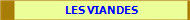 LES VIANDES