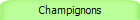 Champignons