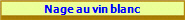 Nage au vin blanc
