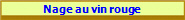 Nage au vin rouge