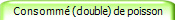 Consomm (double) de poisson