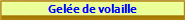 Gele de volaille
