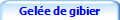 Gele de gibier