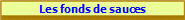 Les fonds de sauces