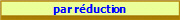 par rduction