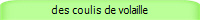 des coulis de volaille