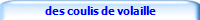 des coulis de volaille