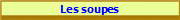 Les soupes