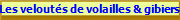 Les velouts de volailles & gibiers