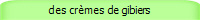 des crmes de gibiers